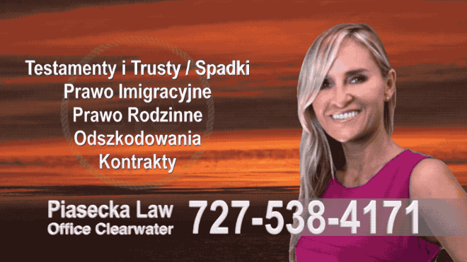 Boynton Beach, Wills, Trusts, Probate, Immigration, Lawyer, Attorney, Polish, Accidents, Personal Injury, Divorce, Family Law, Agnieszka Piasecka