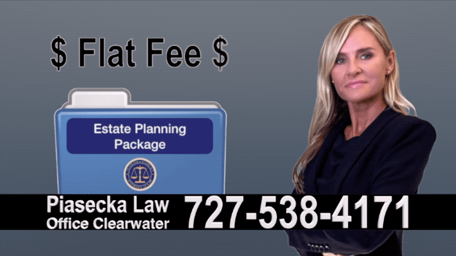 Pompano Beach Estate Planning, Wills, Trusts, Flat fee, Attorney, Lawyer, Clearwater, Florida, Agnieszka Piasecka, Aga Piasecka, Probate, Power of Attorney
