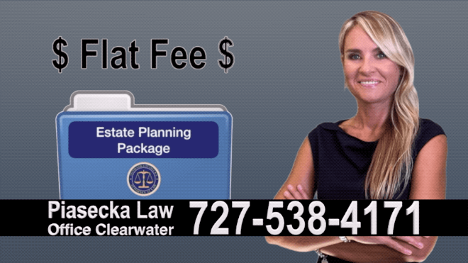 Fort Lauderdale Estate Planning, Wills, Trusts, Flat fee, Attorney, Lawyer, Clearwater, Florida, Agnieszka Piasecka, Aga Piasecka, Probate, Power of Attorney 