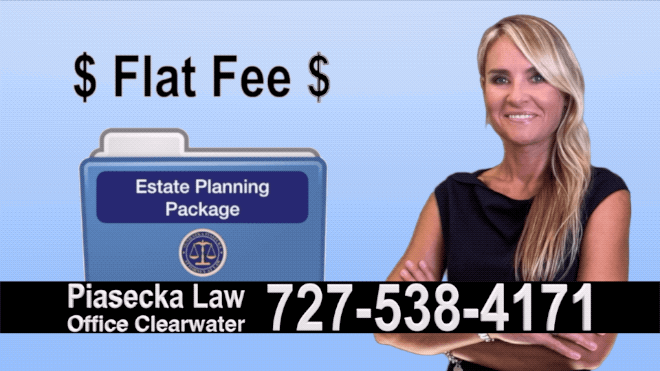 Clearwater Estate Planning, Wills, Trusts, Flat fee, Attorney, Lawyer, Clearwater, Florida, Agnieszka Piasecka, Aga Piasecka, Probate, Power of Attorney