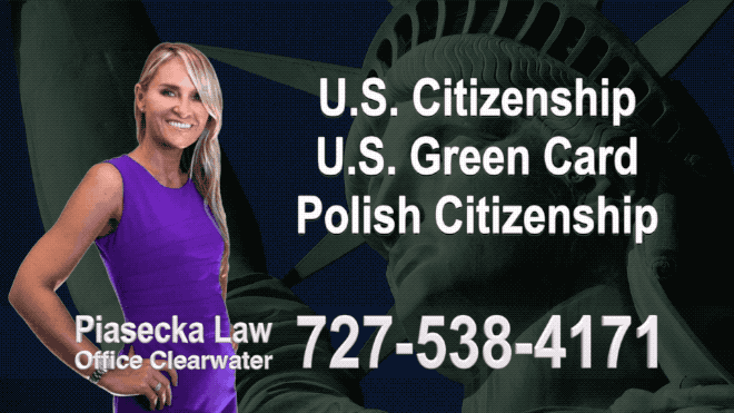 New Tampa U.S. Citizenship, U.S. Green Card, Polish Citizenship, Attorney, Lawyer, Agnieszka Piasecka, Aga Piasecka, Piasecka, Florida, US, USA